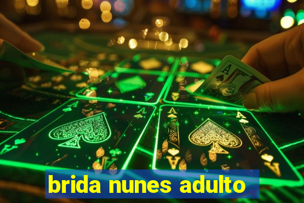 brida nunes adulto